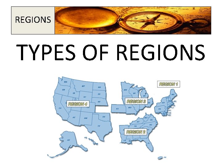 REGIONS TYPES OF REGIONS 
