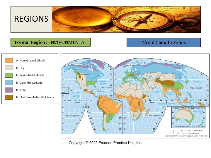 REGIONS Formal Region: ENVIRONMENTAL World Climate Zones 