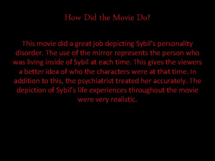 How Did the Movie Do? This movie did a great job depicting Sybil’s personality