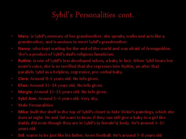 Sybil's Personalities cont. • • • Mary: is Sybil's memory of her grandmother; she