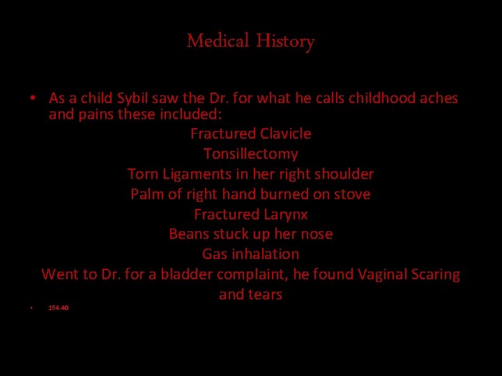 Medical History • As a child Sybil saw the Dr. for what he calls