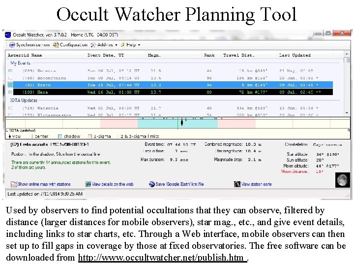 Occult Watcher Planning Tool Used by observers to find potential occultations that they can