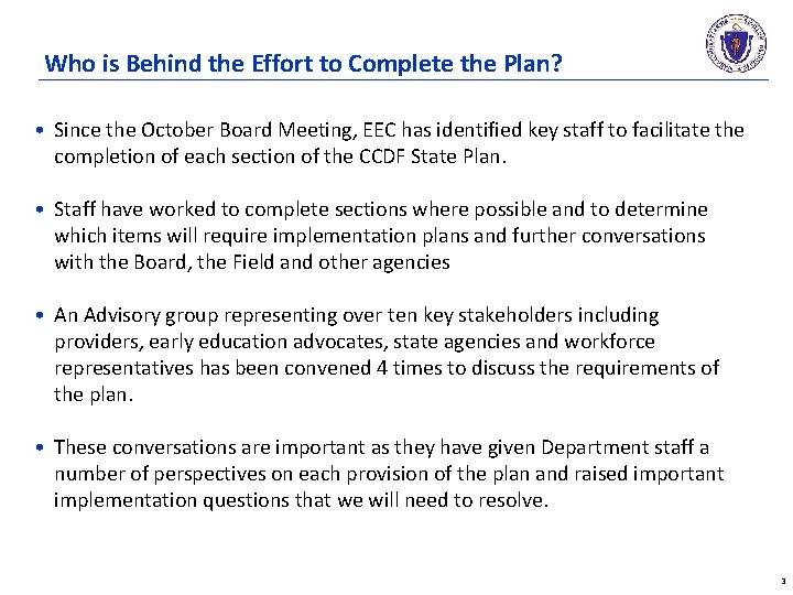 Who is Behind the Effort to Complete the Plan? • Since the October Board