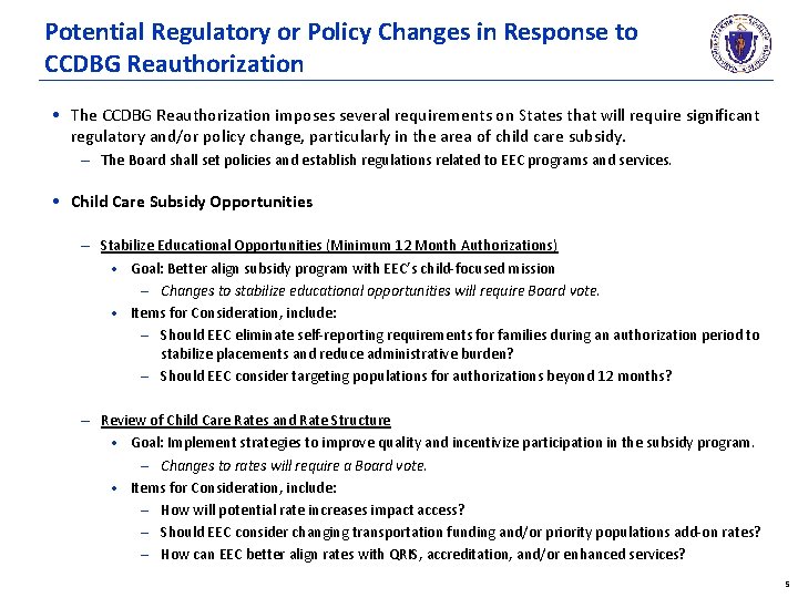 Potential Regulatory or Policy Changes in Response to CCDBG Reauthorization • The CCDBG Reauthorization