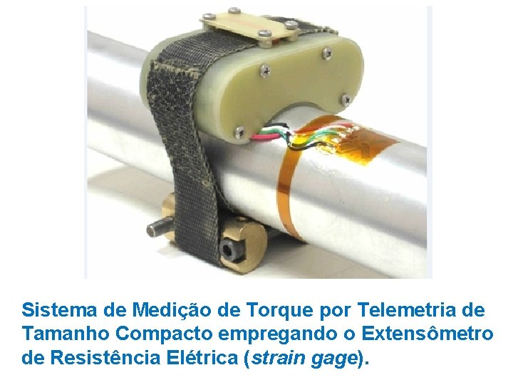 Sistema de Medição de Torque por Telemetria de Tamanho Compacto empregando o Extensômetro de