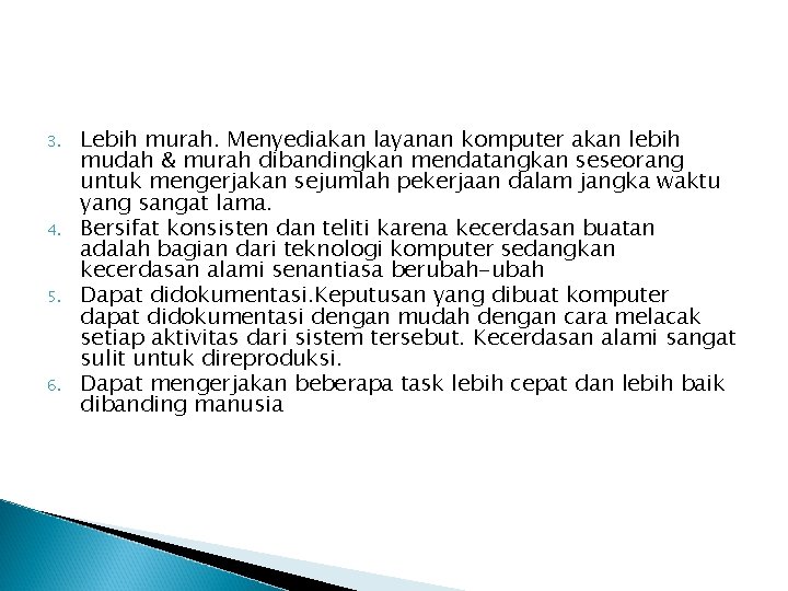 3. 4. 5. 6. Lebih murah. Menyediakan layanan komputer akan lebih mudah & murah
