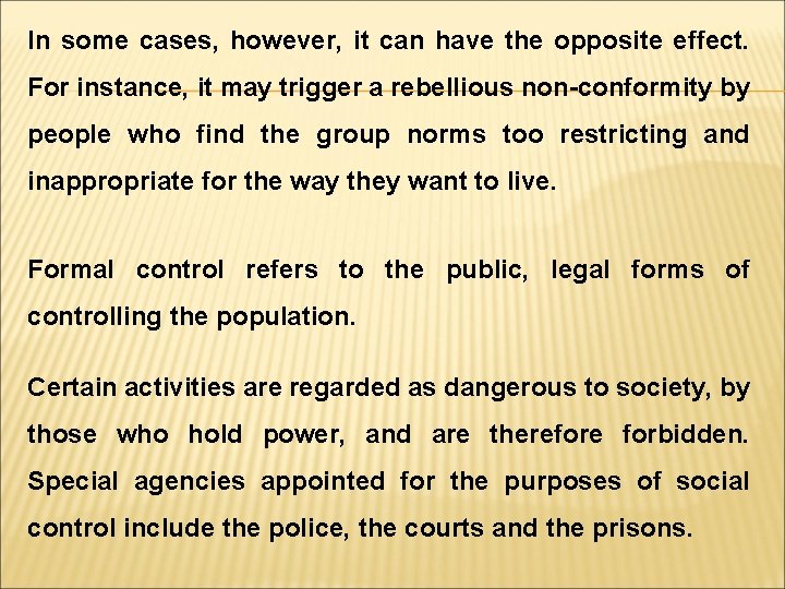 In some cases, however, it can have the opposite effect. For instance, it may