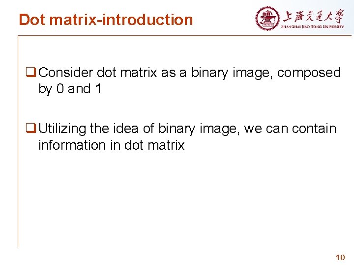 Dot matrix-introduction q Consider dot matrix as a binary image, composed by 0 and