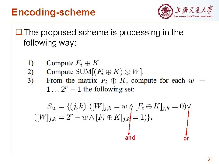Encoding-scheme q The proposed scheme is processing in the following way: and or 21