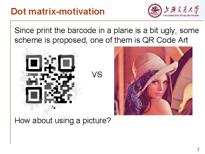 Dot matrix-motivation Since print the barcode in a plane is a bit ugly, some