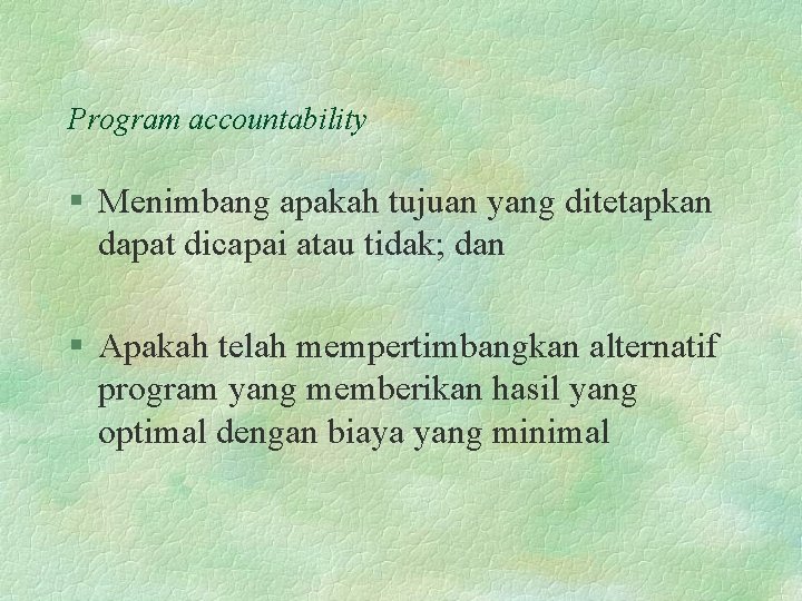 Program accountability § Menimbang apakah tujuan yang ditetapkan dapat dicapai atau tidak; dan §