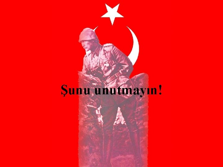 Şunu unutmayın! 