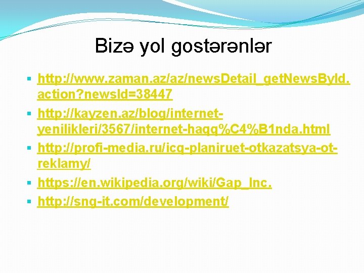 Bizə yol gostərənlər § http: //www. zaman. az/az/news. Detail_get. News. By. Id. action? news.