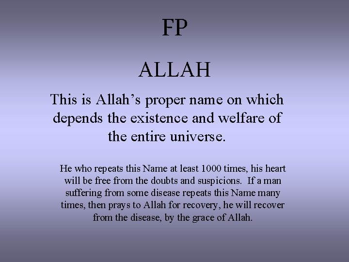 FP ALLAH This is Allah’s proper name on which depends the existence and welfare