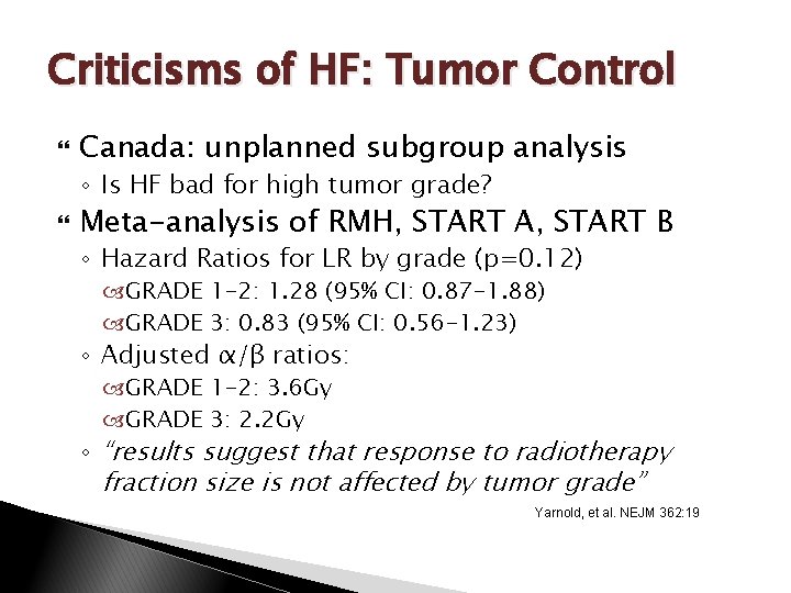 Criticisms of HF: Tumor Control Canada: unplanned subgroup analysis ◦ Is HF bad for