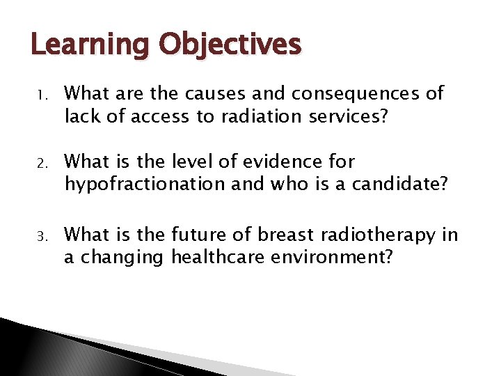 Learning Objectives 1. What are the causes and consequences of lack of access to