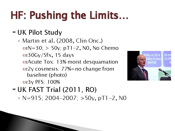 HF: Pushing the Limits… UK Pilot Study ◦ Martin et al. (2008, Clin Onc.