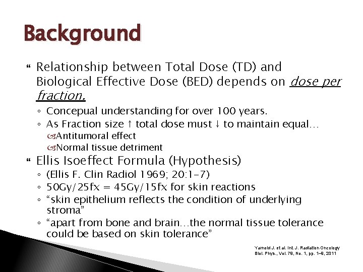 Background Relationship between Total Dose (TD) and Biological Effective Dose (BED) depends on dose