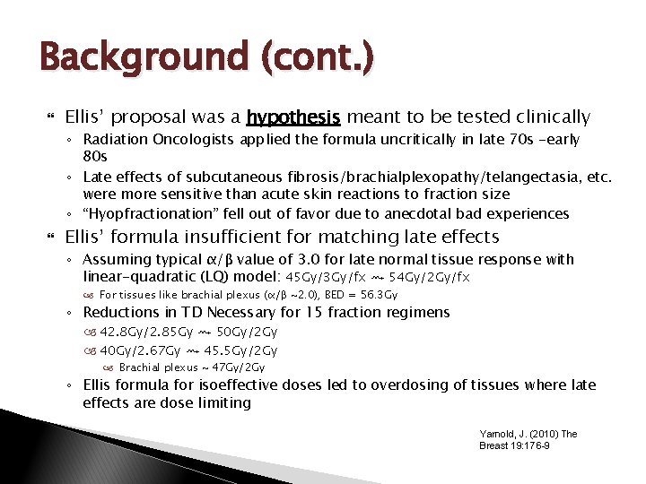 Background (cont. ) Ellis’ proposal was a hypothesis meant to be tested clinically ◦