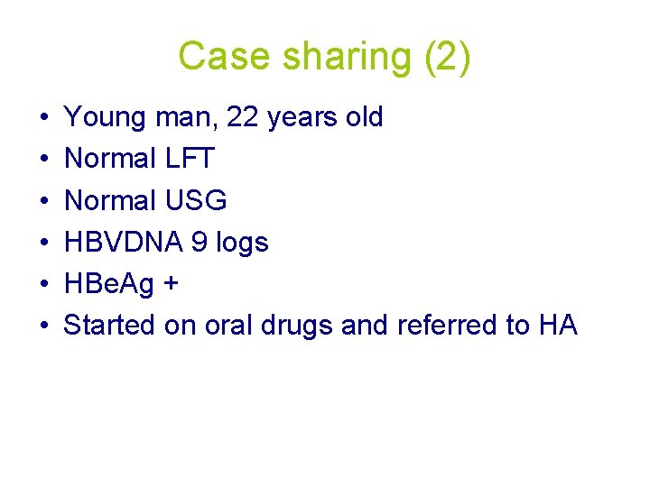 Case sharing (2) • • • Young man, 22 years old Normal LFT Normal