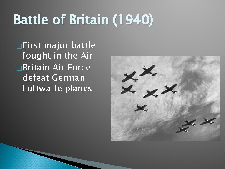 Battle of Britain (1940) � First major battle fought in the Air � Britain