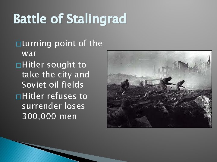 Battle of Stalingrad � turning point of the war � Hitler sought to take