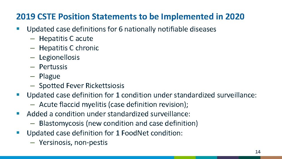 2019 CSTE Position Statements to be Implemented in 2020 § Updated case definitions for