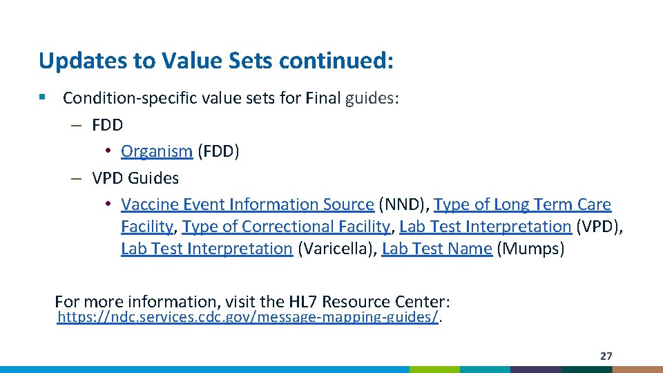 Updates to Value Sets continued: § Condition-specific value sets for Final guides: – FDD