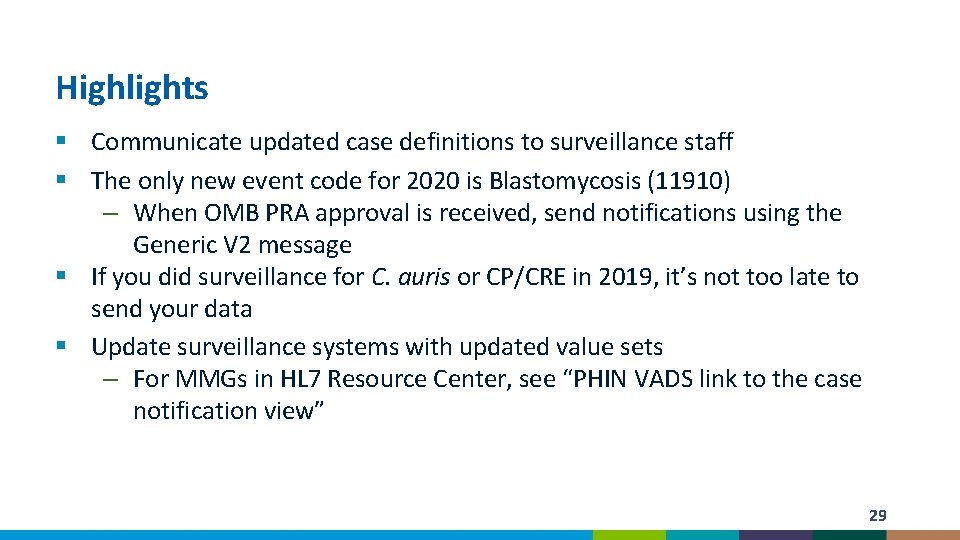 Highlights § Communicate updated case definitions to surveillance staff § The only new event