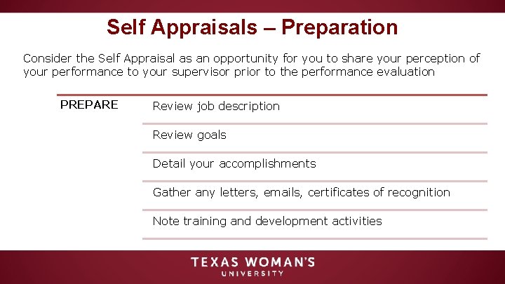 Self Appraisals – Preparation Consider the Self Appraisal as an opportunity for you to