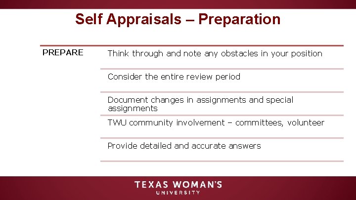 Self Appraisals – Preparation PREPARE Think through and note any obstacles in your position