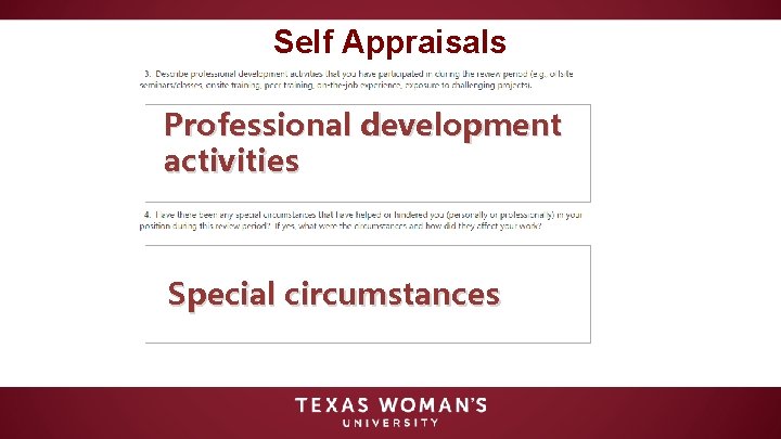 Self Appraisals Professional development activities Special circumstances 