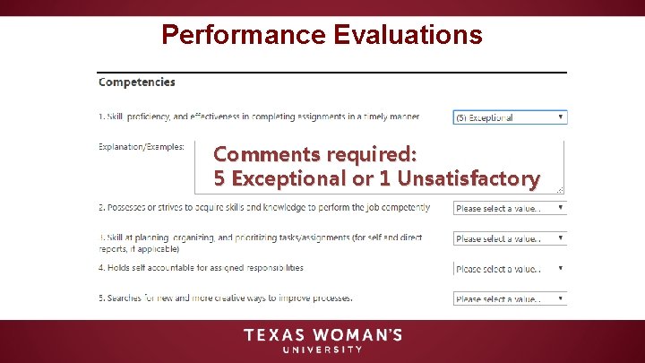 Performance Evaluations Comments required: 5 Exceptional or 1 Unsatisfactory 