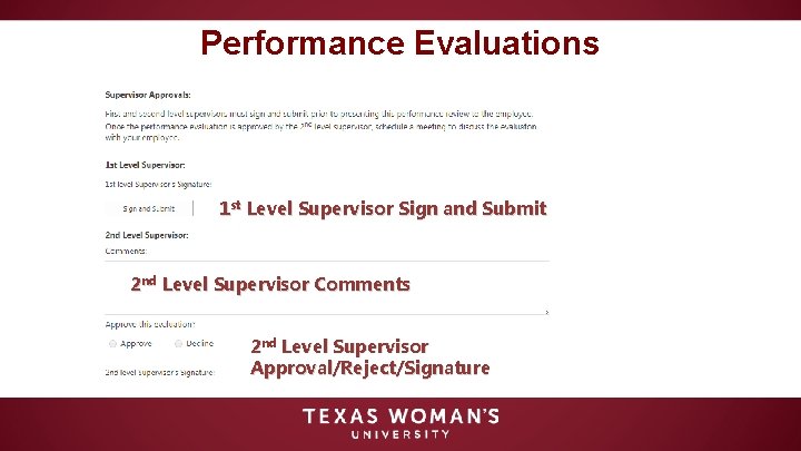 Performance Evaluations 1 st Level Supervisor Sign and Submit 2 nd Level Supervisor Comments