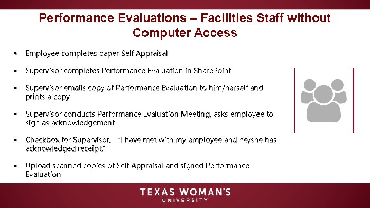 Performance Evaluations – Facilities Staff without Computer Access § Employee completes paper Self Appraisal