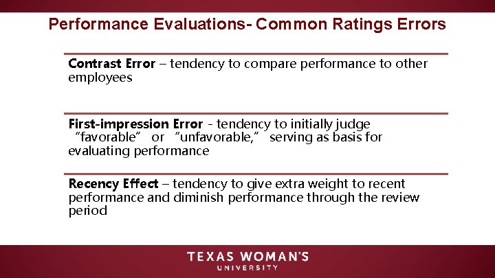 Performance Evaluations- Common Ratings Errors Contrast Error – tendency to compare performance to other