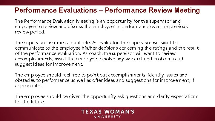 Performance Evaluations – Performance Review Meeting The Performance Evaluation Meeting is an opportunity for