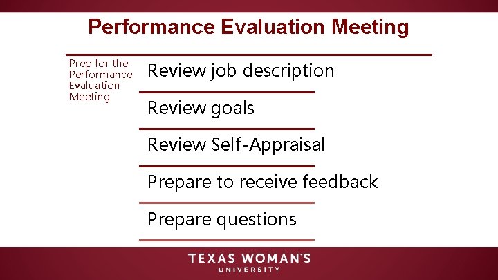 Performance Evaluation Meeting Prep for the Performance Evaluation Meeting Review job description Review goals
