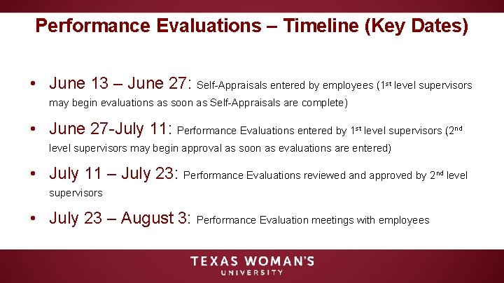 Performance Evaluations – Timeline (Key Dates) • June 13 – June 27: Self-Appraisals entered