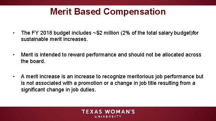 Merit Based Compensation • The FY 2018 budget includes ~$2 million (2% of the