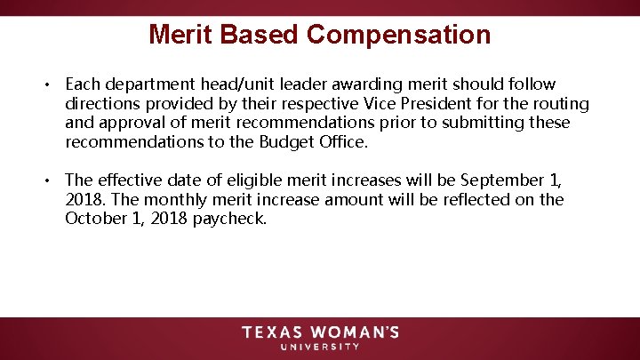 Merit Based Compensation • Each department head/unit leader awarding merit should follow directions provided