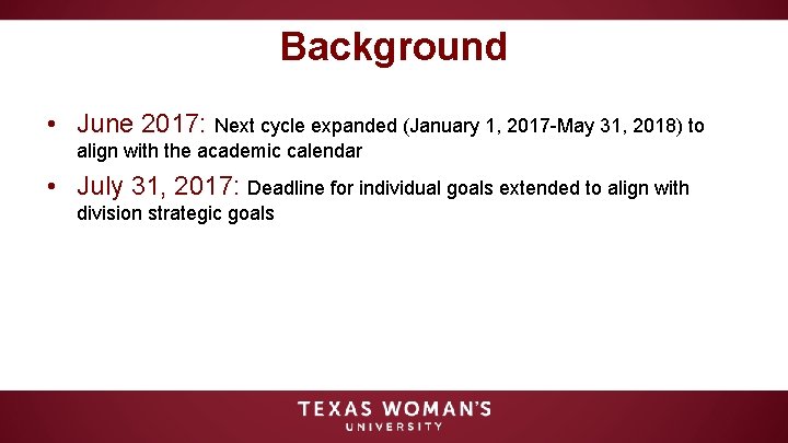 Background • June 2017: Next cycle expanded (January 1, 2017 -May 31, 2018) to