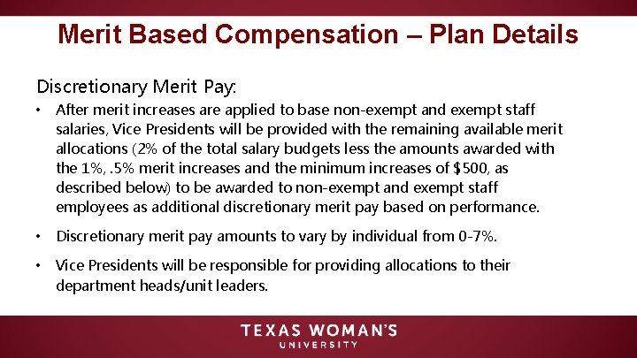 Merit Based Compensation – Plan Details Discretionary Merit Pay: • After merit increases are