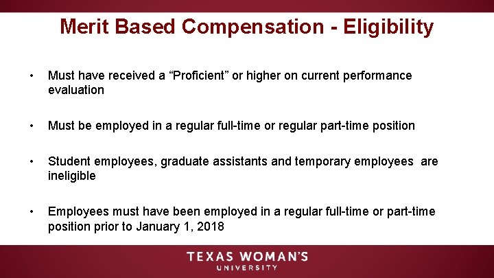 Merit Based Compensation - Eligibility • Must have received a “Proficient” or higher on