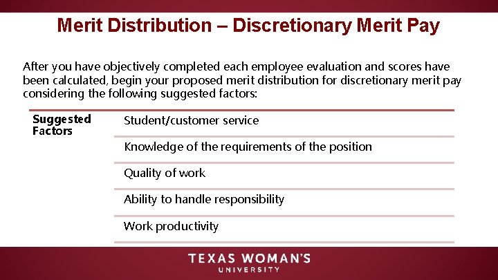 Merit Distribution – Discretionary Merit Pay After you have objectively completed each employee evaluation