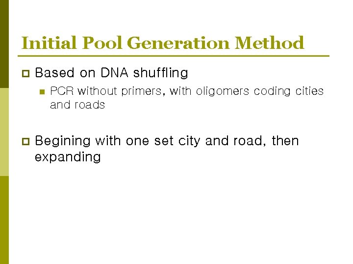 Initial Pool Generation Method p Based on DNA shuffling n p PCR without primers, Initial Pool Generation Method p Based on DNA shuffling n p PCR without primers,