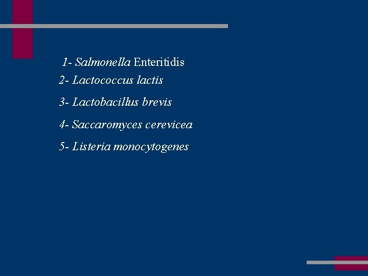 1 - Salmonella Enteritidis 2 - Lactococcus lactis 3 - Lactobacillus brevis 4 -