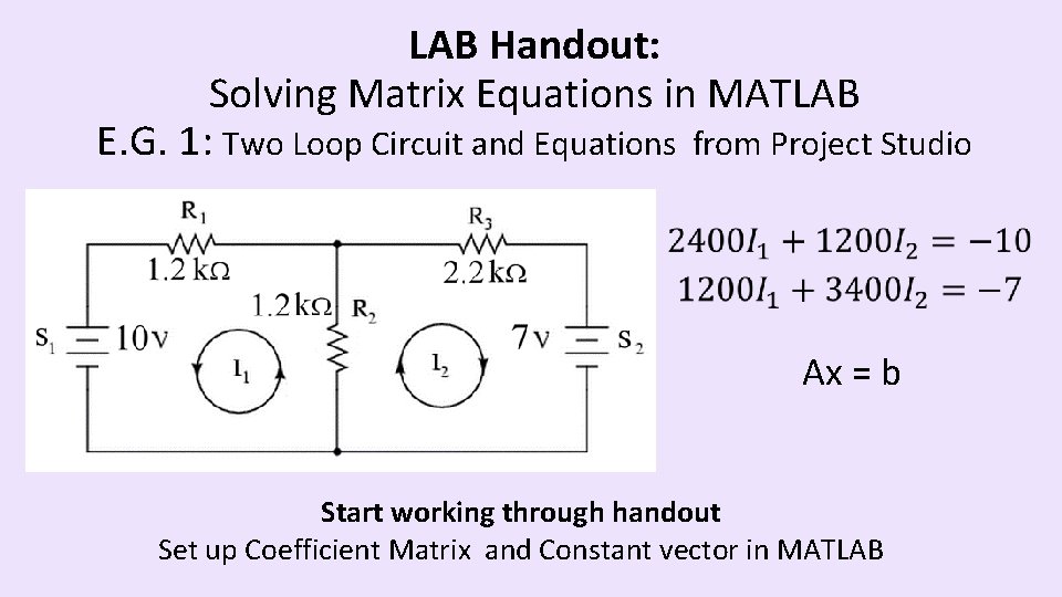 LAB Handout: Solving Matrix Equations in MATLAB E. G. 1: Two Loop Circuit and