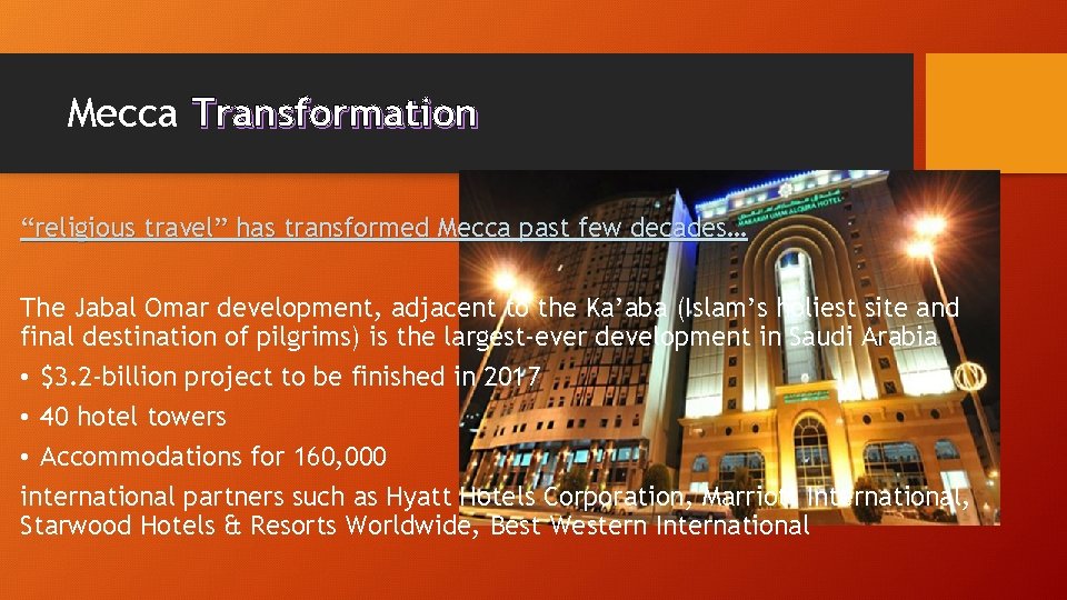 Mecca Transformation “religious travel” has transformed Mecca past few decades… The Jabal Omar development,