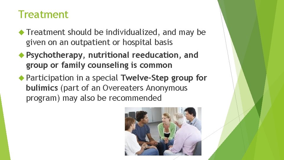 Treatment should be individualized, and may be given on an outpatient or hospital basis